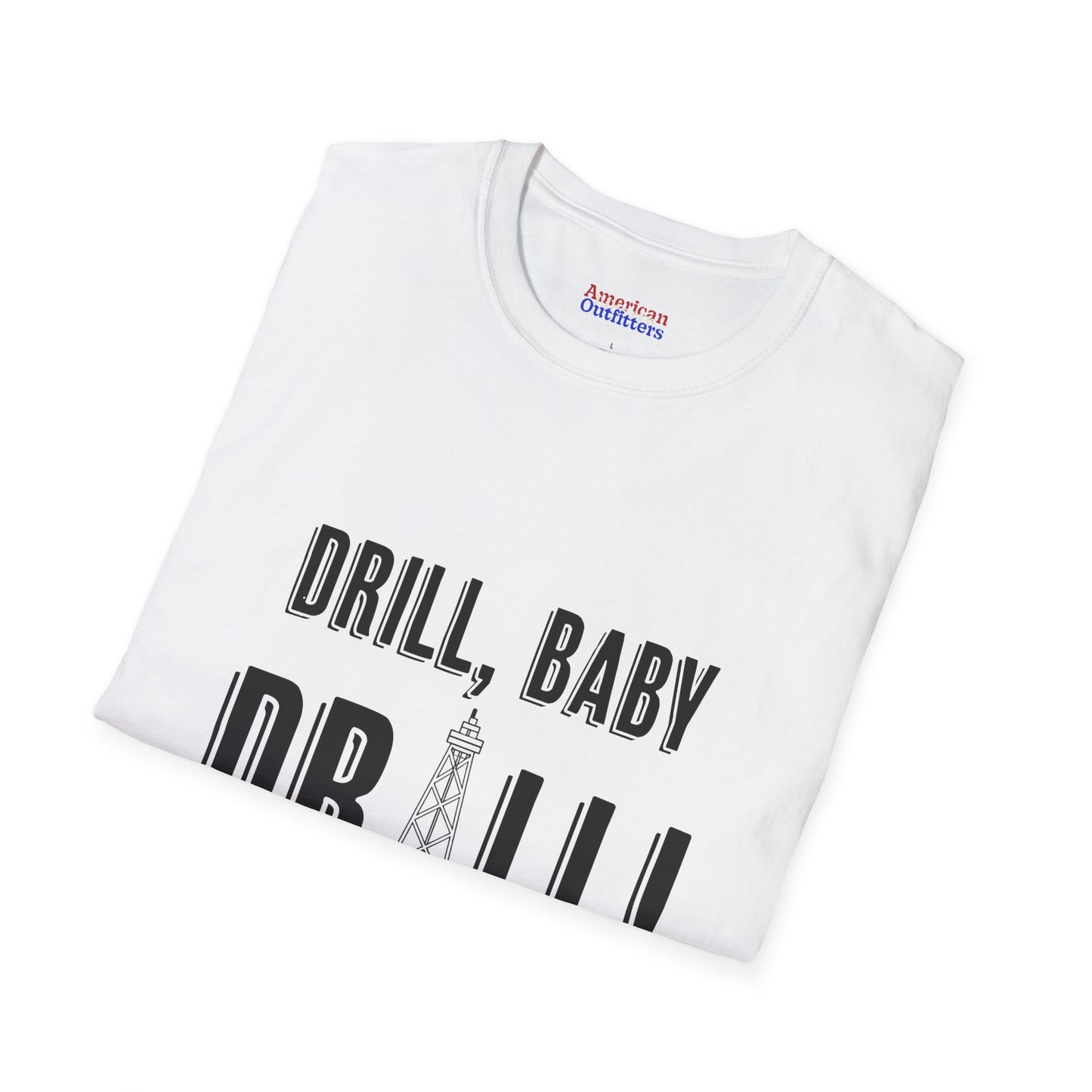 Drill Baby Drill! Unisex Softstyle T-Shirt - Liquid Gold T