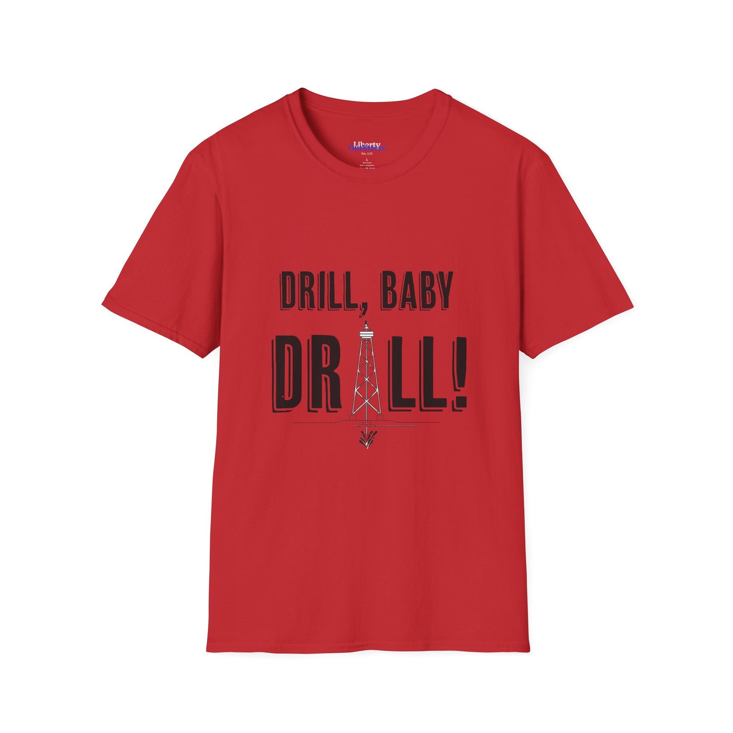 Drill Baby Drill! Unisex Softstyle T-Shirt - Liquid Gold T