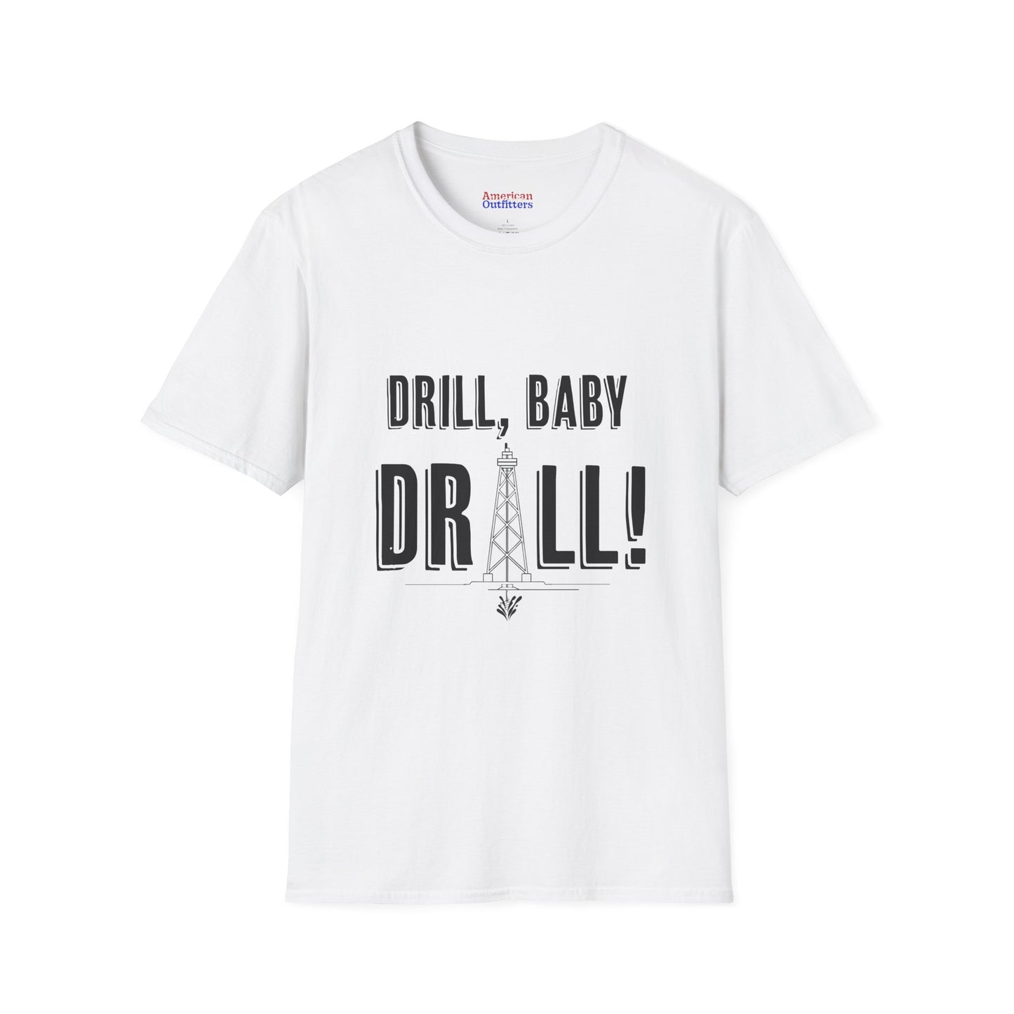 Drill Baby Drill! Unisex Softstyle T-Shirt - Liquid Gold T