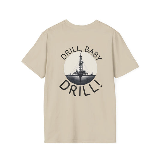 Drill Baby Drill! Unisex Softstyle T-Shirt for Oil & Gas Enthusiasts