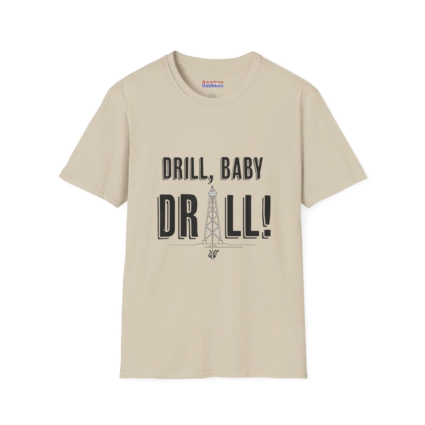 Drill Baby Drill! Unisex Softstyle T-Shirt - Liquid Gold T